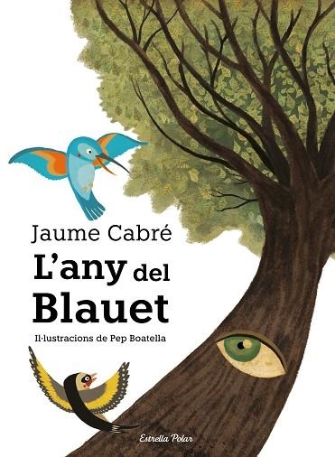 L'ANY DEL BLAUET | 9788491377641 | JAUME CABRE & PEP BOATELLA