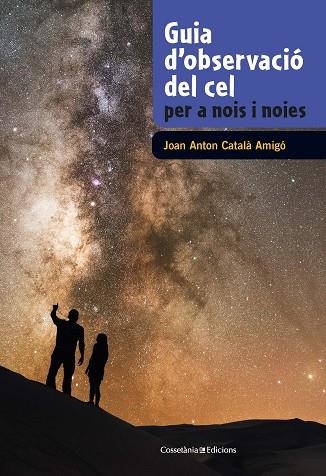 GUIA D'OBSERVACIO DEL CEL PER A NOIS I NOIES | 9788490348130 | JOAN CATALA AMIGO