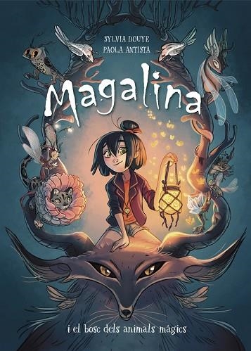MAGALINA 01 I EL BOSC DELS ANIMALS MAGICS | 9788420451879 | SYLVIA DOUYE & PAOLA ANTISTA