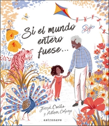 SI EL MUNDO ENTERO FUESE... | 9788467933185 | JOSEPH COELHO & ALLISON COLPOYS