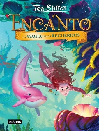 ENCANTO LA MAGIA DE LOS RECUERDOS | 9788408204374 | TEA STILTON