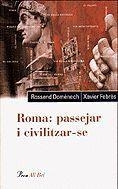 ROMA PASSEJAR I CIVILITZAR-SE | 9788484370543 | XAVIER FEBRES