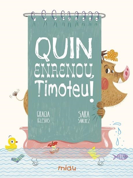 QUIN ENRENOU TIMOTEU | 9788417272906 | GRACIA IGLESIAS & SARA ASNCHEZ