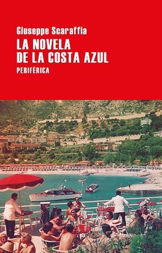 LA NOVELA DE LA COSTA AZUL | 9788416291823 | GIUSEPPE SCARAFFIA