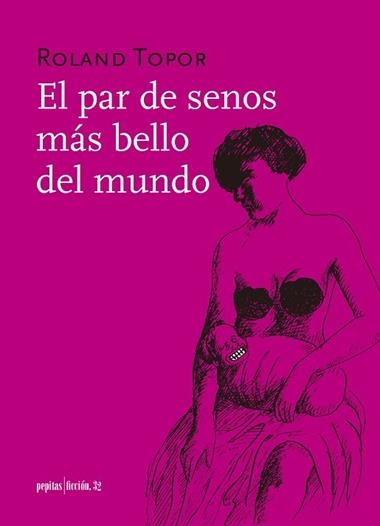 EL PAR DE SENOS MAS BELLO DEL MUNDO | 9788417386290 | ROLAND TOPOR