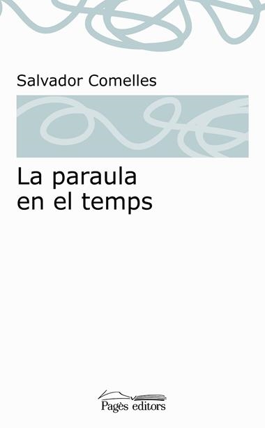 LA PARAULA EN EL TEMPS | 9788413030678 | SALVADOR COMELLES GARCIA