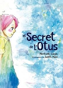 EL SECRET DE L'OTUS | 9788417756192 | MERITXELL CARPIO COSTA & JUDITH MASO CARRERAS