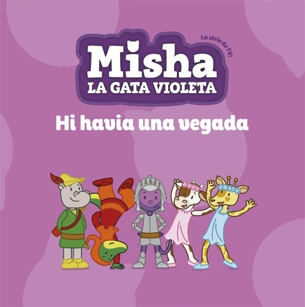 MISHA LA GATA VIOLETA 5 HI HAVIA UNA VEGADA | 9788424663872 | VVAA