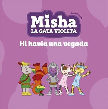 MISHA LA GATA VIOLETA 5 HI HAVIA UNA VEGADA | 9788424663872 | VVAA