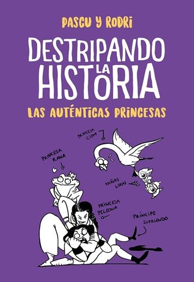 DESTRIPANDO LA HISTORIA LAS AUTENTICAS PRINCESAS | 9788420434322 | RODRIGO SEPTIEN & ALVARO PASCUAL