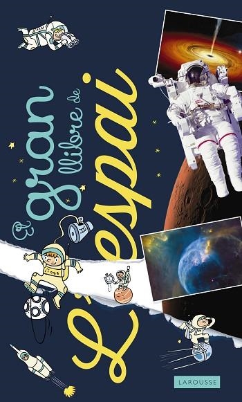 EL GRAN LLIBRE DE L'ESPAI | 9788417273316 | LAROUSSE