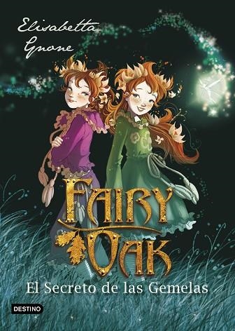 FAIRY OAK 1 EL SECRETO DE LAS GEMELAS | 9788408204398 | ELISABETTA GNONE