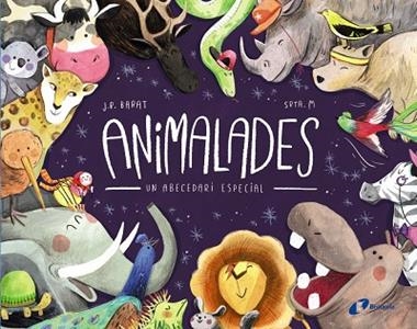 ANIMALADES UN ABECEDARI ESPECIAL | 9788499069845 | J.R.BARAT & SRTA M.