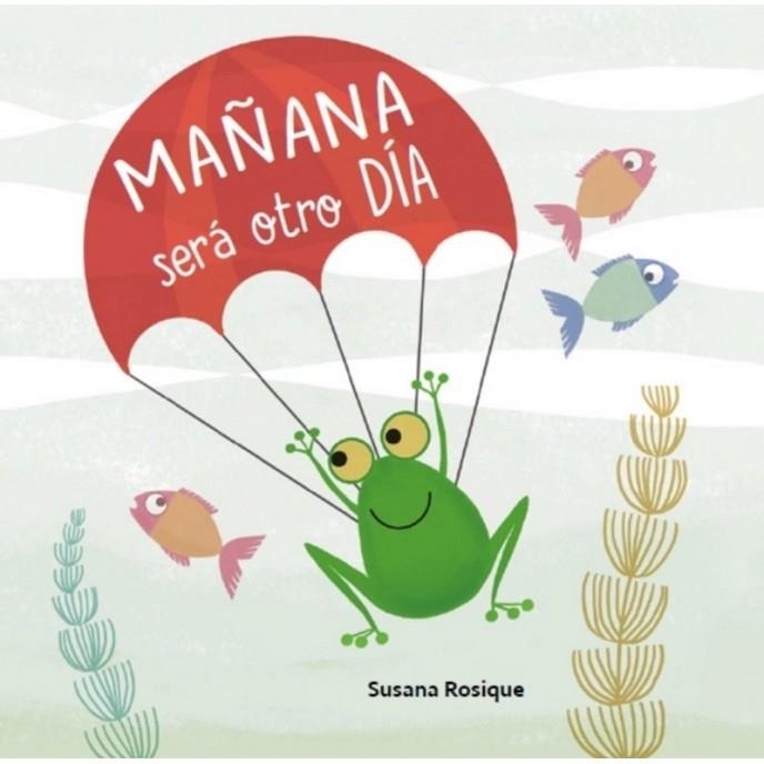 MAÑANA SERA OTRO DIA | 9788494441295 | SUSANA ROSIQUE