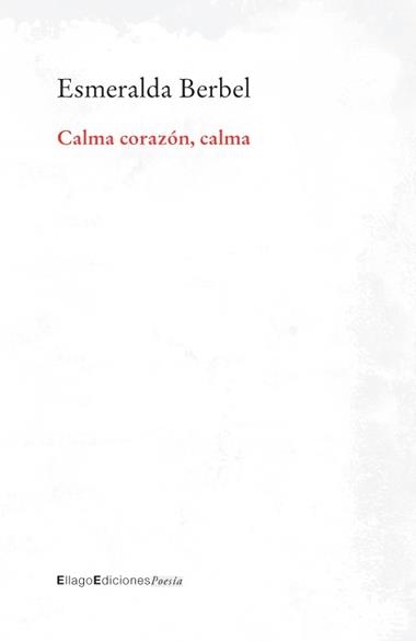 CALMA CORAZON CALMA | 9788496720657 | ESMERALDA BERBEL