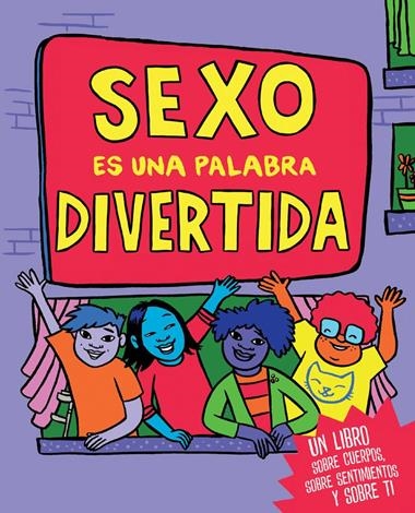 SEXO ES UNA PALABRA DIVERTIDA | 9788472909236 | CORY SILVERBERG & FIONA SMYTH