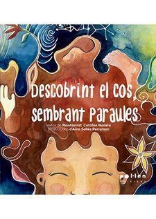 DESCOBRINT EL COS SEMBRANT PARAULES | 9788416828463 | MONTSERRAT CATALAN MORERA & AINA SALLES PERRAMON