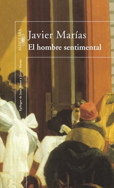 EL HOMBRE SENTIMENTAL | 9788420430935 | JAVIER MARIAS