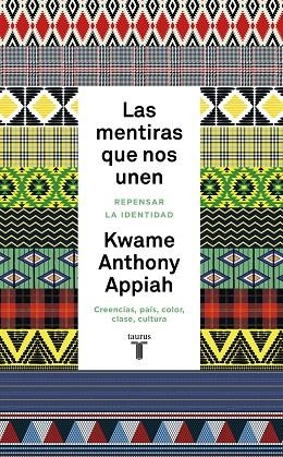 LAS MENTIRAS QUE NOS UNEN | 9788430622269 | KWAME ANTHONY APPIAH
