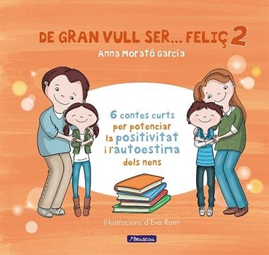 De gran vull ser feliç 02 | 9788448853440 | ANNA MORATO GARCIA