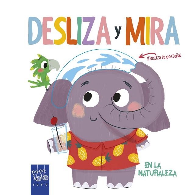 DESLIZA Y MIRA EN LA NATURALEZA | 9788408204916 | YOYO