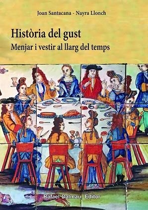 HISTORIA DEL GUST | 9788423208500 | JOAN SANTACANA & NAYRA LLONCH