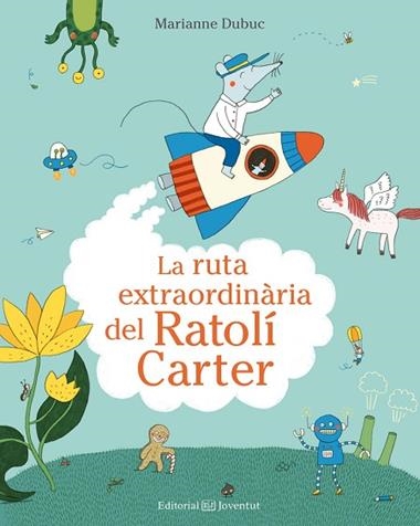 LA RUTA EXTRAORDINARIA DEL RATOLI CARTER | 9788426144553 | MARIANNE DUBUC