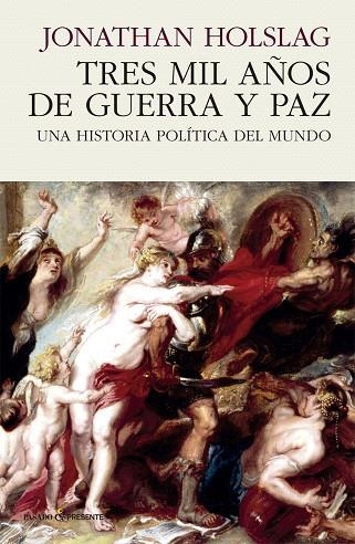TRES MIL AÑOS DE GUERRA Y PAZ | 9788494970627 | JOANTHAN HOLSLAG