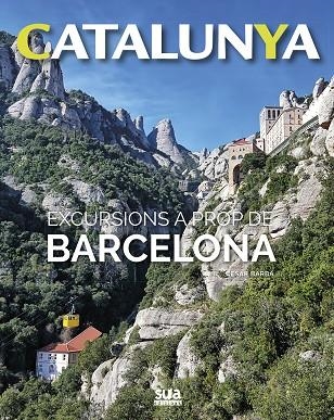 CATALUNYA 06 EXCURSIONS A PROP DE BARCELONA | 9788482166513 | CESAR BARBA VILLARRAZA