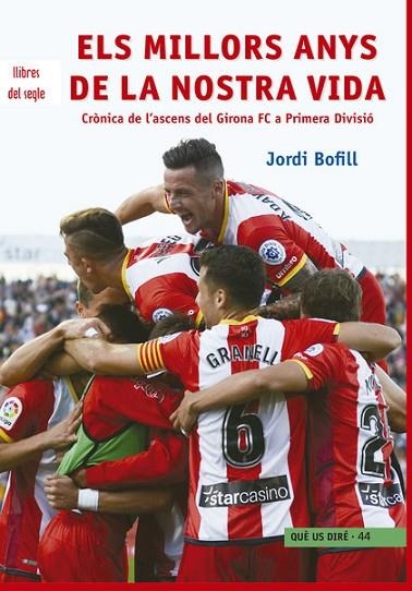 ELS MILLORS ANYS DE LA NOSTRA VIDA | 9788494986062 | JORDI BOFILL