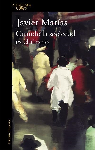CUANDO LA SOCIEDAD ES EL TIRANO | 9788420437811 | Marías, Javier