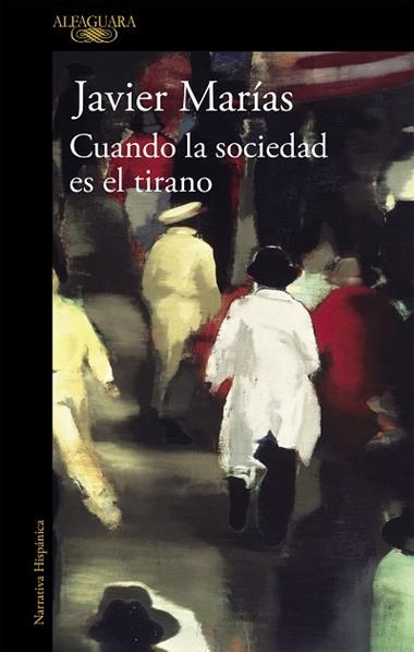 CUANDO LA SOCIEDAD ES EL TIRANO | 9788420437811 | Marías, Javier