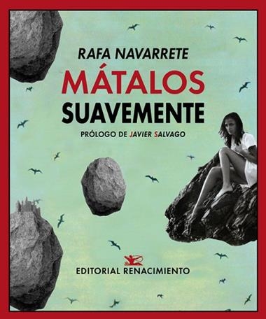MATALOS SUAVEMENTE | 9788417550875 | RAFA NAVARRETE