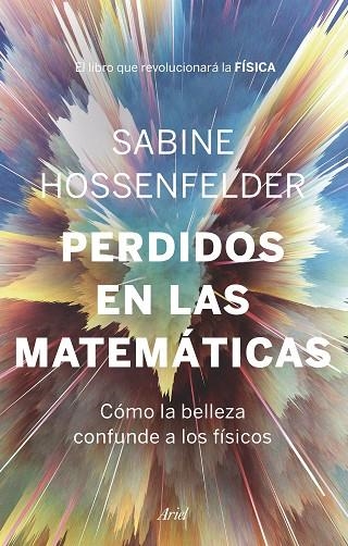 PERDIDOS EN LAS MATEMATICAS | 9788434431041 | SABINE HOSSENFELDER