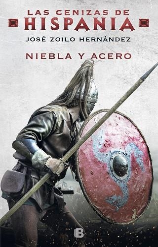 LAS CENIZAS DE HISPANIA 2 NIEBLA Y ACERO | 9788466665827 | JOSE ZOILO HERNANDEZ