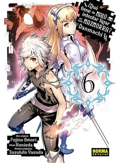 DANMACHI 06 QUE TIENE DE MALO INTENTAR LIGAR EN UNA MAZMORRA | 9788467936513 | FUJINO OMORI & KUNIEDA & SUZUHITO YASUDA