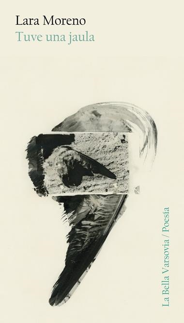 TUVE UNA JAULA | 9788494841255 | LARA MORENO
