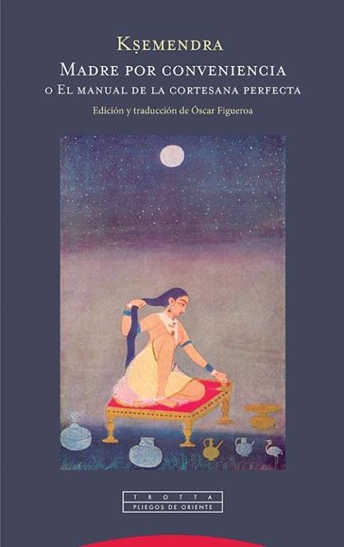 MADRE POR CONVENIENCIA O EL MANUAL DE LA CORTESANA PERFECTA | 9788498797879 | KSEMENDRA & OSCAR FIGUEROA