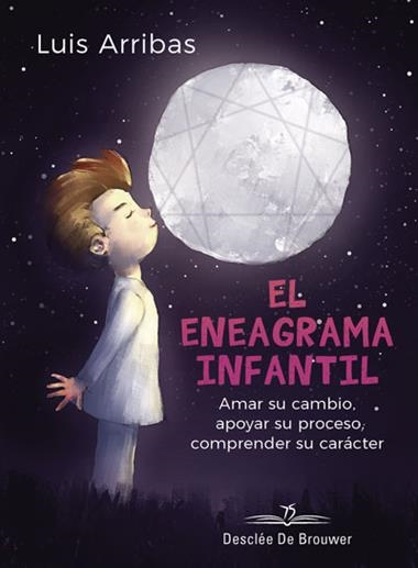 EL ENEAGRAMA INFANTIL, AMAR SU CAMBIO, APOYAR SU PROCESO, COMPRENDER SU CARACTER | 9788433030436 | LUIS ARRIBAS
