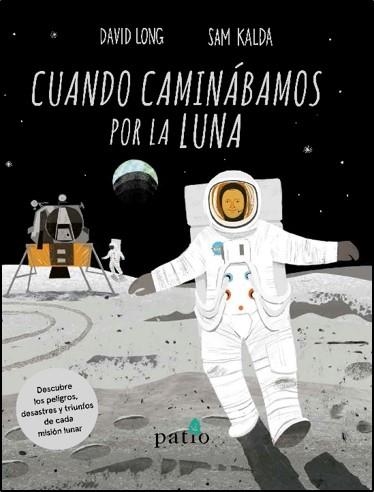 CUANDO CAMINABAMOS POR LA LUNA | 9788417622558 | DAVID LONG & SAM KALDA