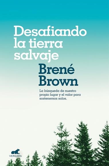 DESAFIANDO LA TIERRA SALVAJE | 9788416076475 | BRENE BROWN