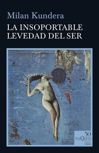 LA INSOPORTABLE LEVEDAD DEL SER | 9788490667026 | MILAN KUNDERA