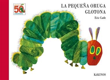 LA PEQUEÑA ORUGA GLOTONA 50 ANIVERSARIO | 9788417074609 | ERIC CARLE