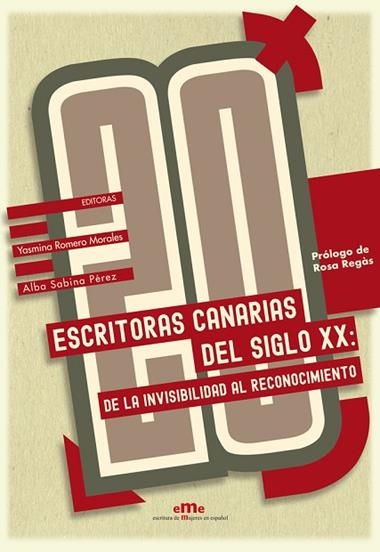 20 ESCRITORAS CANARIAS DEL SIGLO XX | 9788412016543 | YASMINA ROMERO MORALES & ALBA SABINA PEREZ