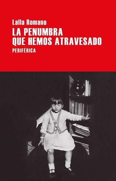 LA PENUMBRA QUE HEMOS ATRAVESADO | 9788416291861 | LALLA ROMANO