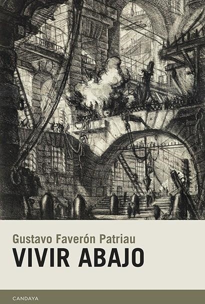 VIVIR ABAJO | 9788415934622 | Gustavo Faverón Patriau