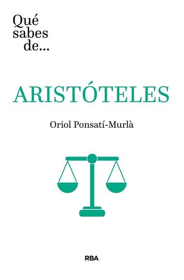 QUE SABES DE ARISTOTELES | 9788491874409 | ORIOL PONSATI-MURLA