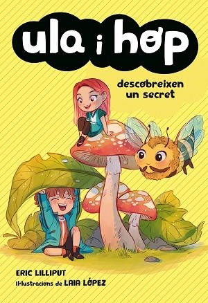 ULA I HOP 04 DESCOBREIXEN UN SECRET | 9788420434421 | ERIC LILLIPUT & LAIA LOPEZ