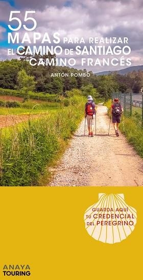 55 MAPAS PARA REALIZAR EL CAMINO DE SANTIAGO CAMINO FRANCES | 9788491581666 | ANTON POMBO
