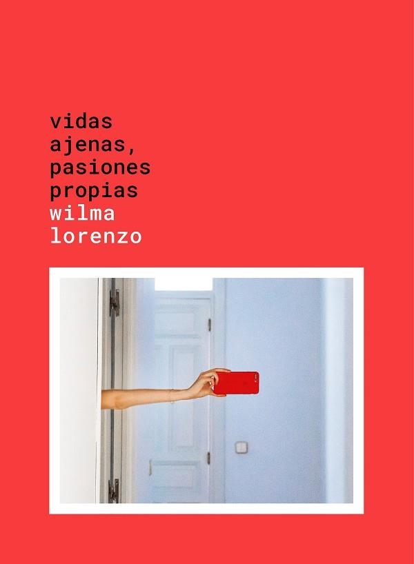 VIDAS AJENAS PASIONES PROPIAS | 9788417858124 | WILMA LORENZO